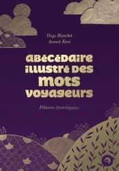 Aécédaire illustré des mots voyageurs - Blanchet Hugo - Ferri Anouck - Véquaud Alain