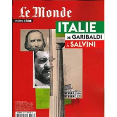 Le Monde. Hors-série N° 68, septembre 2019 : Italie. De Garibaldi à Salvini - Dreyfus Louis