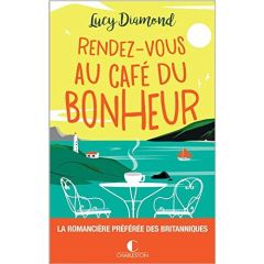 Rendez-vous au café du bonheur - Diamond Lucy - Maupeou Amélie de