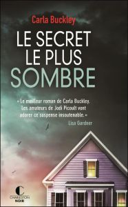 Le secret le plus sombre - Buckley Carla - Amico Géraldine d'