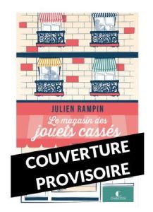 Le magasin des jouets cassés - Rampin Julien