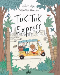 Tuk-Tuk Express - Lévy Didier - Mourrain Sébastien