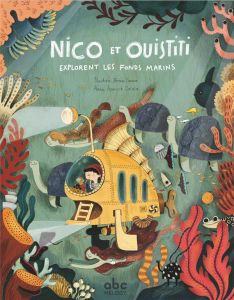 Nico et Ouistiti : Nico et Ouistiti explorent les fonds marins - Brun-Cosme Nadine - Aparicio Català Anna