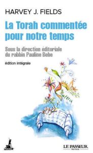 La Torah commentée pour notre temps. Edition intégrale - Fields Harvey - Bèbe Pauline - Pfertzel René - Lan