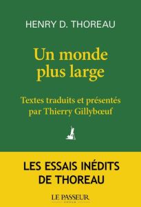 Un monde plus large - Thoreau Henry David - Gillyboeuf Thierry