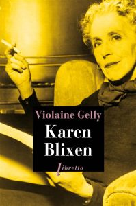 Karen Blixen - Gelly Violaine