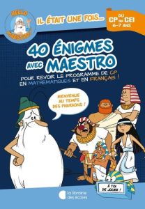 40 énigmes avec Maestro du CP au CE1. Bienvenue au temps des pharaons ! - Houlou-Garcia Antoine - Barbaud Jean - Barillé Alb