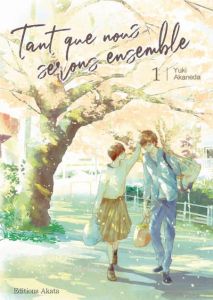 Tant que nous serons ensemble Tome 1 - Akaneda Yuki - Lafosse-Marin Aurélie