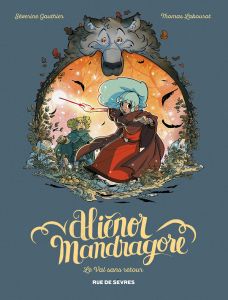 Aliénor Mandragore Tome 5 : Le Val sans retour - Gauthier Séverine - Labourot Thomas