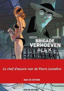 Brigade Verhoeven : Alex - Bertho Pascal - Corboz Yannick - Lemaitre Pierre -