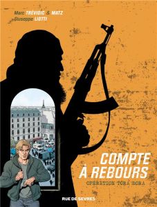 Compte à rebours Tome 3 : Opération Tora bora - Trévidic Marc