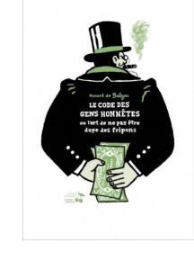 Code des gens honnêtes. Ou l'art de ne pas être dupe des fripons - Balzac Honoré de