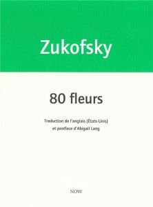 80 fleurs - Zukofsky Louis - Lang Abigail