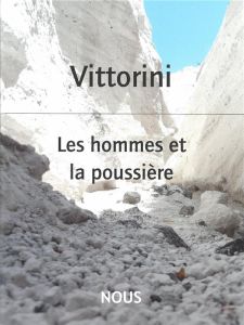 Les hommes et la poussière - Vittorini Elio - Fabre Marie