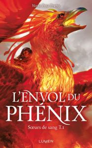 Soeurs de Sang Tome 1 : L'envol du phénix - Pau Preto Nicki - Lafon Julie - Morzelle Céline