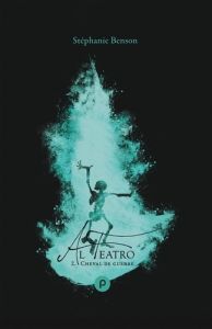 Al teatro Tome 2 : Cheval de guerre - Benson Stéphanie