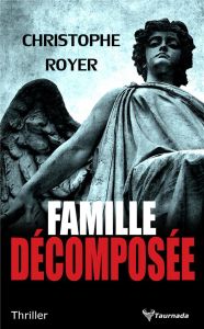 Famille décomposée - Royer Christophe