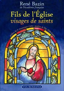 Fils de l'Eglise, visages de saints - Bazin René - Lordey Daniel - Catta Dominique - Cas