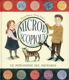 Microbscopique. Le minimonde des microbes - Davies Nicola - Sutton Emily - Meyer Ilona