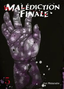 Malédiction Finale Tome 5 - Watanabe Jun - Morita Masaya