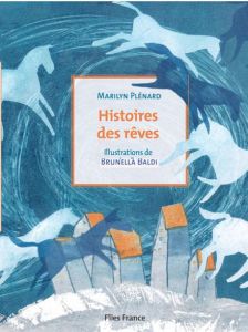 Histoires de rêves - Plénard Marilyn - Baldi Brunella