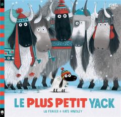 Le plus petit yack - Fraser Lu - Hindley Kate - Colo Mathilde - Aubry C