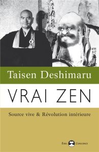 Vrai Zen . Source vive & Révolution intérieure - Deshimaru Taisen