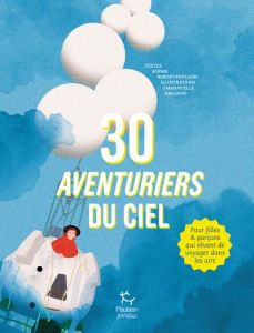 30 aventuriers du ciel - Bordet-Pétillon Sophie - Halgand Emmanuelle