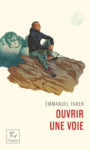 OUVRIR UNE VOIE - FABER EMMANUEL