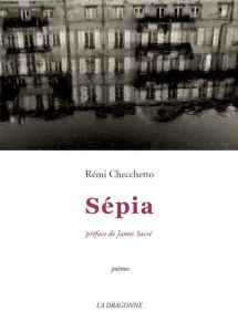 Sépia - Checchetto Rémi - Sacré James