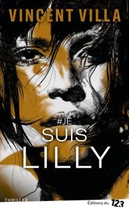 #Je suis Lilly - Villa Vincent