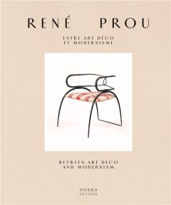 René Prou. Entre Art déco et modernisme, Edition bilingue français-anglais - Bony Anne - Abekassis Gavriella - Frey Patrick - F