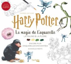 La magie de l'aquarelle d'après les films Harry Potter. La faune & la flore - Audoire Tugce - O'Shields Charlie - Touboul Philip