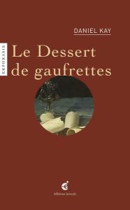 Le dessert de gaufrettes - Kay Daniel