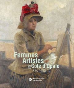 Femmes artistes de la Côte d'Opale - Moitel Anne - Gobert-Sergent Yann - Serra Roberta