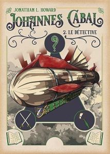 Johannes Cabal Tome 2 : Le détective - Howard Jonathan