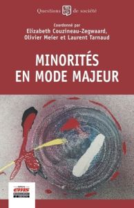 Minorités en mode majeur - Couzineau-Zegwaard Elizabeth - Meier Olivier - Tar