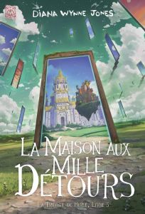 La Trilogie de Hurle Tome 3 : La Maison aux mille détours - Wynne Jones Diana - Nikolavitch Alex - Stevens Tim