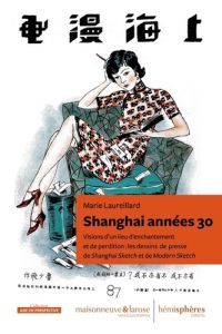 Shanghai années 30. Visions d’un lieu d’enchantement et de perdition : les dessins de presse de Shan - Laureillard Marie