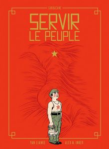 Servir le peuple - Inker Alex W. - Yan Lianke - Payen Claude