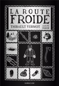 La route froide - Vermot Thibault - Inker Alex W.