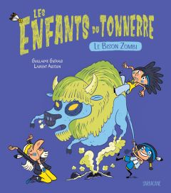 Les Enfants du Tonnerre : Le Bison Zombi - Guéraud Guillaume - Audoin Laurent