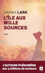 L'île aux mille sources - Lark Sarah - Lewis Penny