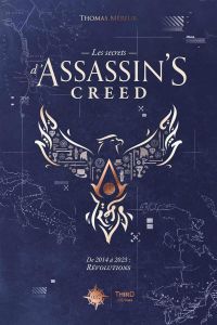 Les secrets d'Assassin's Creed. De 2014 à 2023 : Révolutions - Méreur Thomas - Guesdon Jean