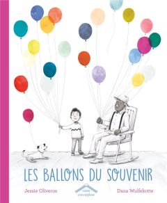 Les ballons du souvenir - Oliveros Jessie - Wulfekotte Dana - Wolf Ana