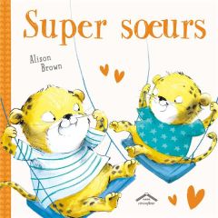 Super soeurs - Brown Alison - Leroy Lyse