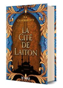 La trilogie Daevabad Tome 1 : La cité de laiton. Edition collector - Chakraborty S. A. - Houi Gaspard - Caven Nicolette