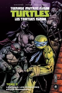 Teenage Mutant Ninja Turtles - Les tortues ninja Tome 5 : Les fous, les monstres et les marginaux - Eastman Kevin - Waltz Tom - Santolouco Mateus - Vi