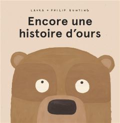 Encore une histoire d'ours - Bunting Laura - Bunting Philip - Elland-Goldsmith