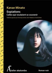 Expiations - Celles qui voulaient te souvenir - Minato Kanae